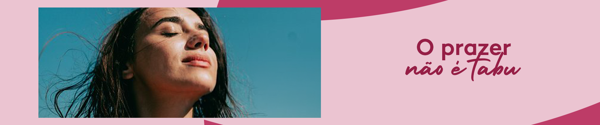 o prazer n&atilde;o &eacute; tabu bem-estar sexual